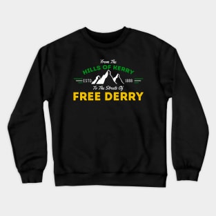 Hills Of Kerry, Streets Of Free Derry Crewneck Sweatshirt